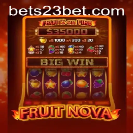 Exploring FruitNova: Gameplay, Introduction, and Rules in the Era of 23bet.COM
